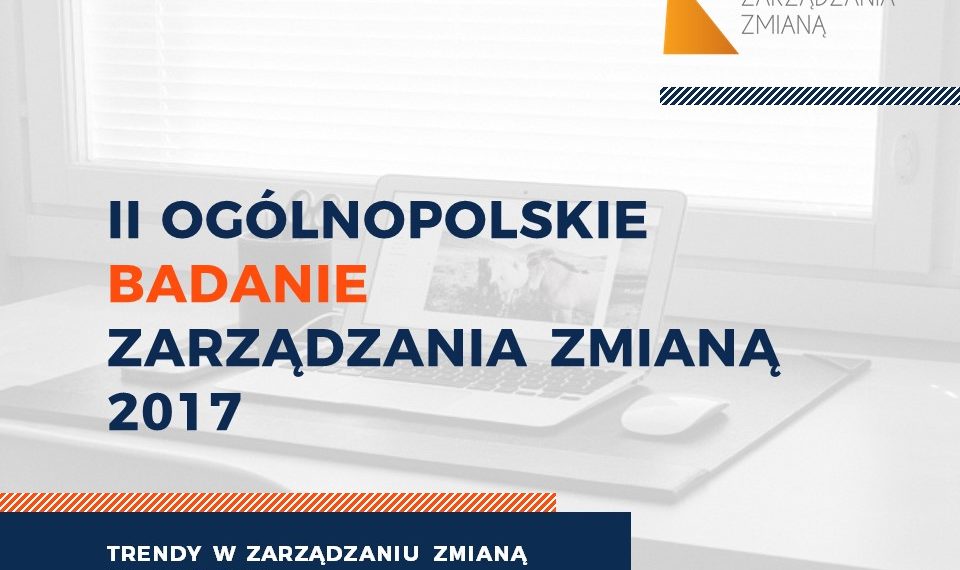 Ogólnopolskie Badanie Zarządzania Zmianą 2017 - Raport OBZZ 2017