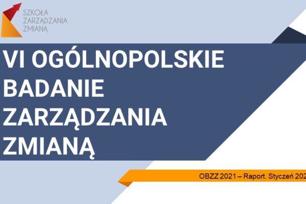 Raport OBZZ 2021 - Ogólnopolskie Badanie Zarządzania Zmianą